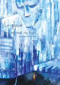 Glacier qui refusait de fondre (Le)